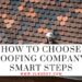 How To Choose Roofing Company: Smart Steps - slbuddy.com